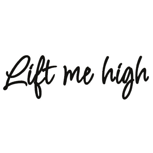 Lift Me high